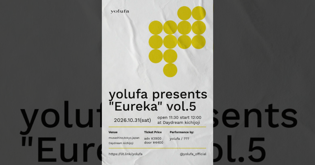 2026.10.31(sat)  yolufa presents"Eureka"vol.5