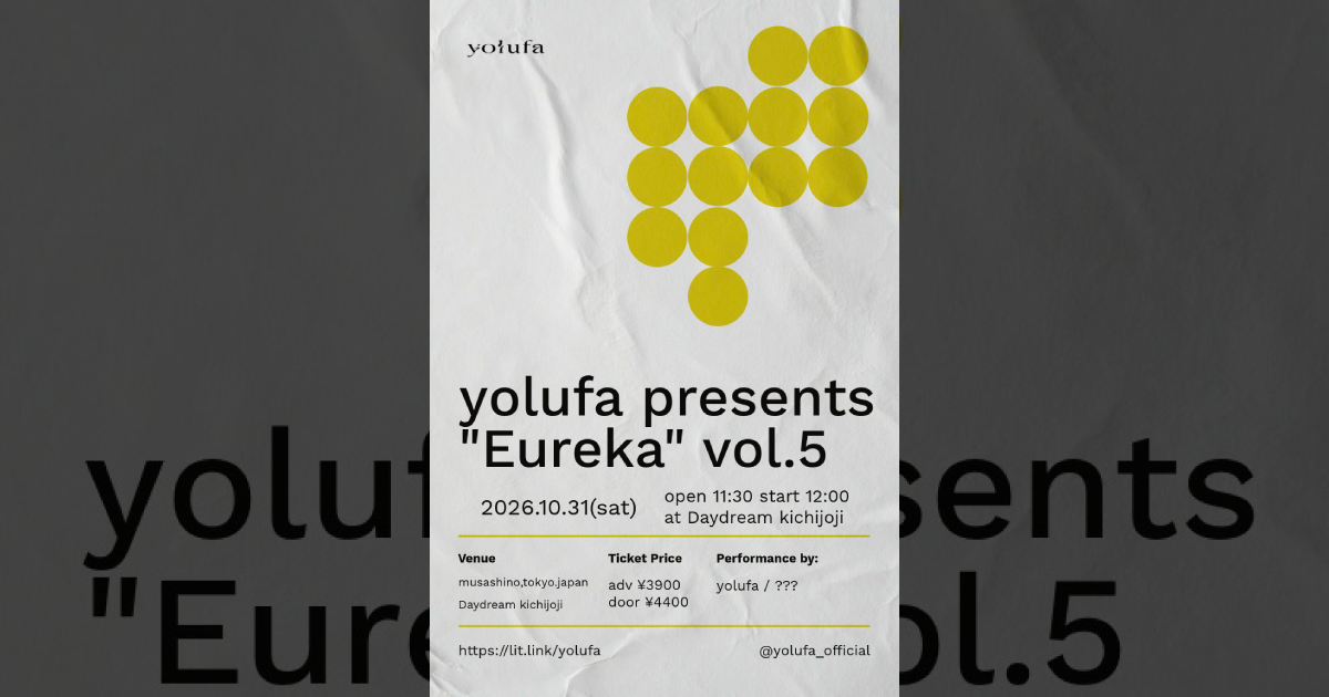 2026.10.31(sat)  yolufa presents"Eureka"vol.5